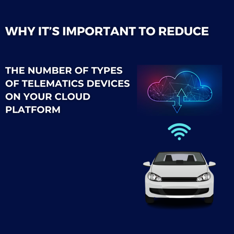 Why its Important To Reduce The Number of Types of Telematics Devices on Your Cloud Platform?