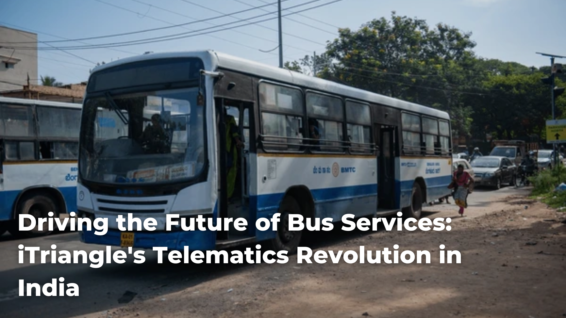 Driving the Future of Bus Services: iTriangle’s Telematics Revolution in India